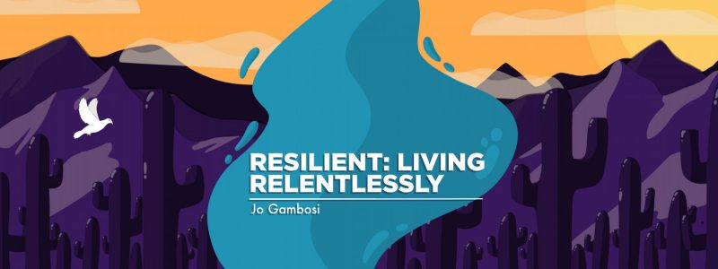 Resilient: Living Relentlessly Column Banner